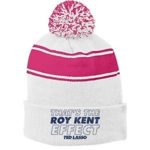 Ted_ Lasso Thats The Roy Kent Effect Stripe Pom Pom Beanie