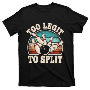 Too Legit To Split Funny Retro Team Bowler Bowling T-Shirt