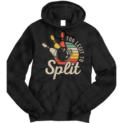 Too Legit To Split Retro Bowling Funny Bowler Bowling Team Tie Dye Hoodie