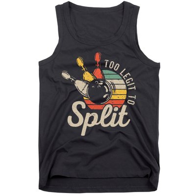 Too Legit To Split Retro Bowling Funny Bowler Bowling Team Tank Top