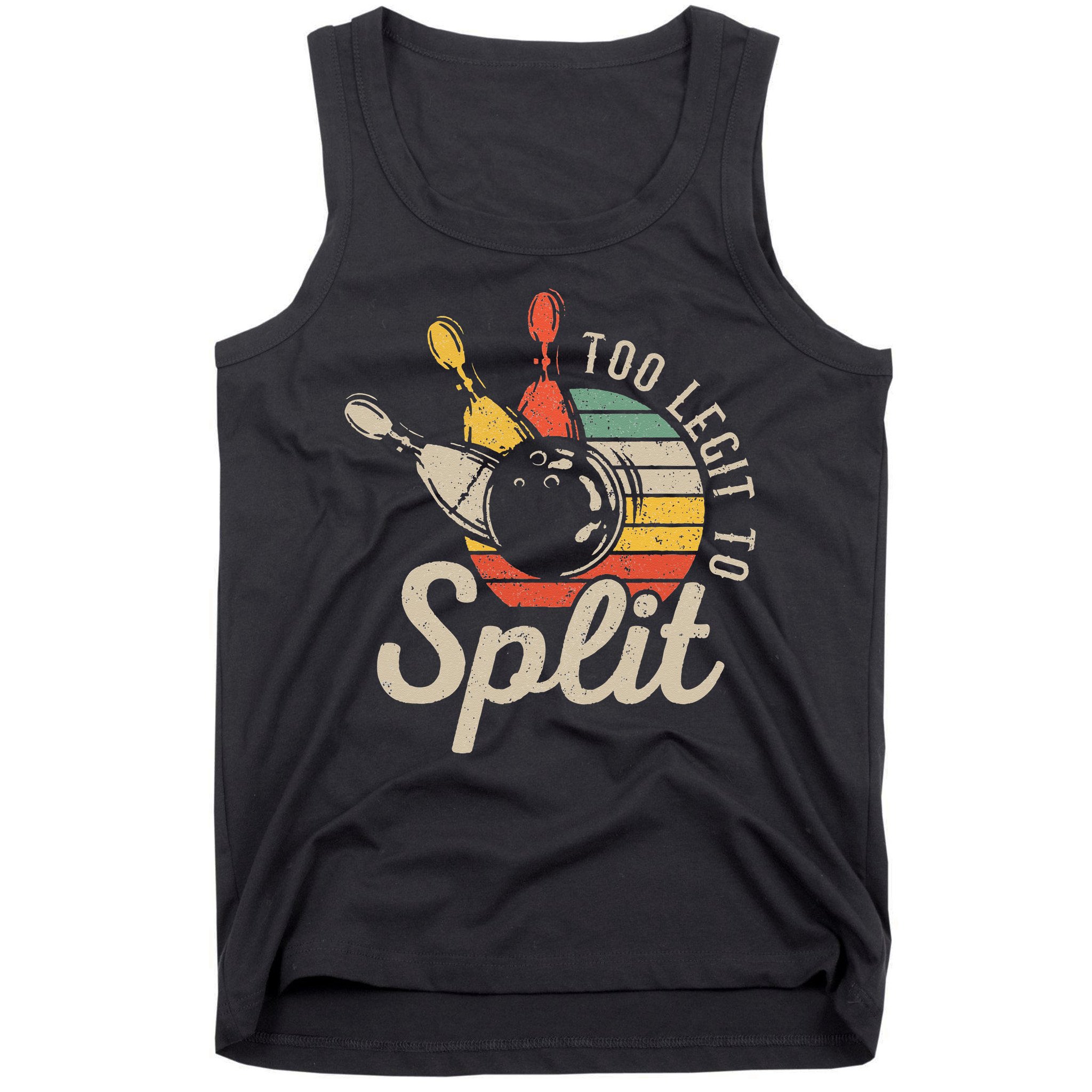 Too Legit To Split Retro Bowling Funny Bowler Bowling Team Tank Top
