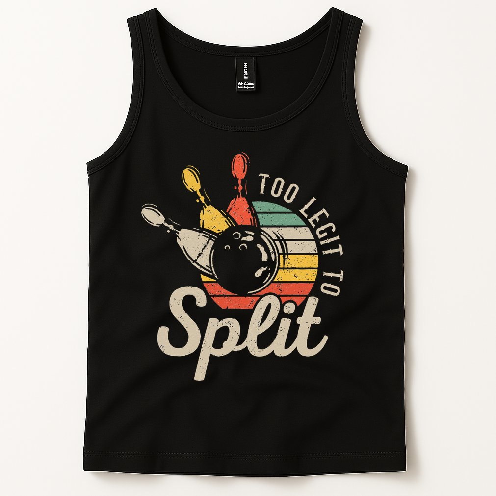 Too Legit To Split Retro Bowling Funny Bowler Bowling Team Tank Top