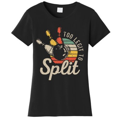 Too Legit To Split Retro Bowling Funny Bowler Bowling Team Women's T-Shirt