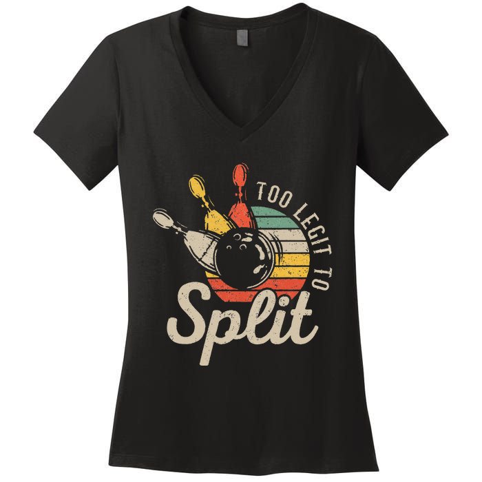 Too Legit To Split Retro Bowling Funny Bowler Bowling Team Women's V-Neck T-Shirt