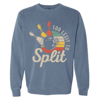 Too Legit To Split Retro Bowling Funny Bowler Bowling Team Garment-Dyed Sweatshirt