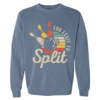 Too Legit To Split Retro Bowling Funny Bowler Bowling Team Garment-Dyed Sweatshirt