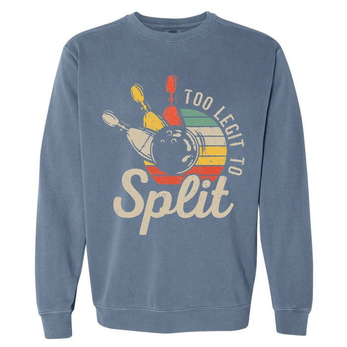 Too Legit To Split Retro Bowling Funny Bowler Bowling Team Garment-Dyed Sweatshirt