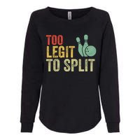 Too Legit To Split Funny Retro Team Bowler Bowling Womens California Wash Sweatshirt