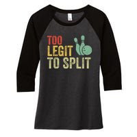 Too Legit To Split Funny Retro Team Bowler Bowling Women's Tri-Blend 3/4-Sleeve Raglan Shirt