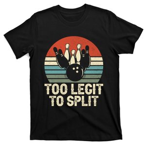 Too Legit To Split Funny Retro Team Bowler Bowling T-Shirt