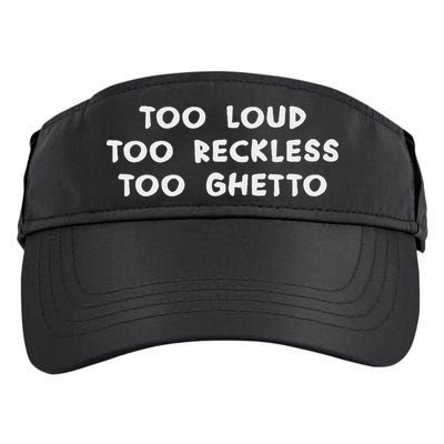 Too Loud Too Reckless Too Ghetto Black History Month Adult Drive Performance Visor