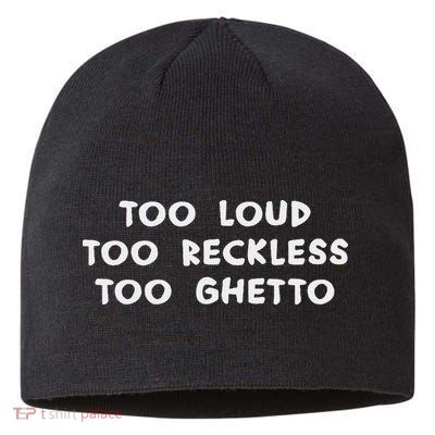 Too Loud Too Reckless Too Ghetto Black History Month Sustainable Beanie