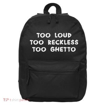 Too Loud Too Reckless Too Ghetto Black History Month 16 in Basic Backpack
