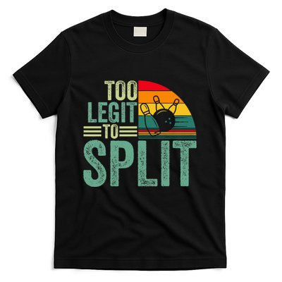 Too Ligit To Split Funny Bowlers & Bowling Player T-Shirt
