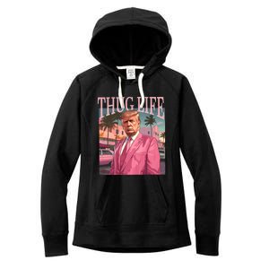 Thug Life Trump 2024 Women's Fleece Hoodie