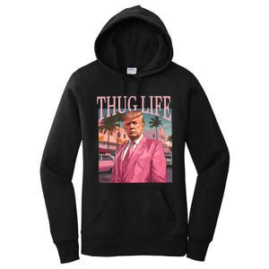 Thug Life Trump 2024 Women's Pullover Hoodie