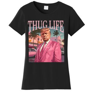 Thug Life Trump 2024 Women's T-Shirt