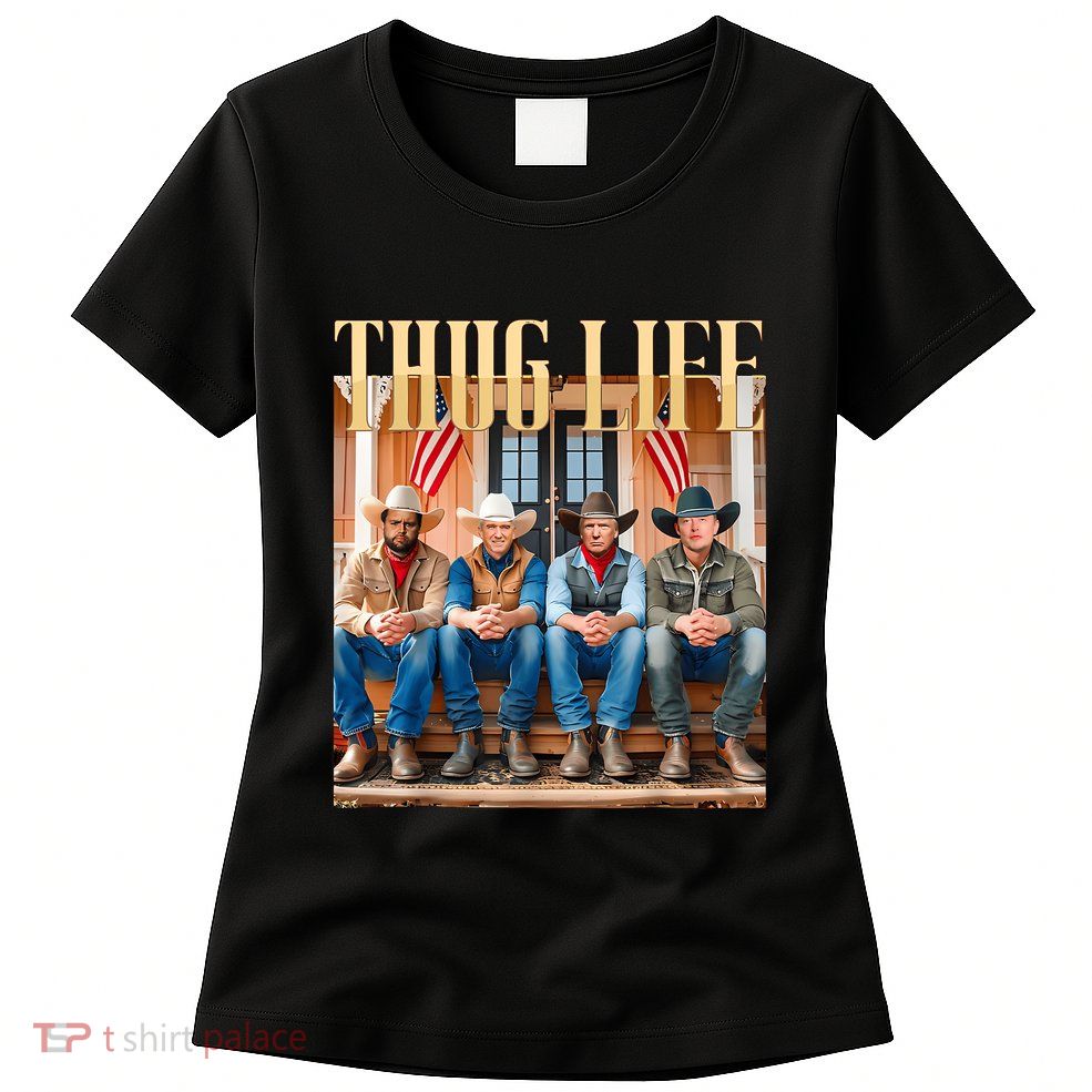 Thug Life Trump Vance Kennedy Elon Womens T-Shirt