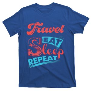 Traveling Lovers Travel Eat Sleep Repeat Funny Gift T-Shirt