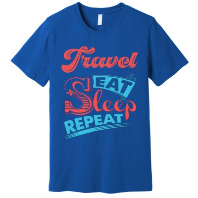 Traveling Lovers Travel Eat Sleep Repeat Gift Premium T-Shirt