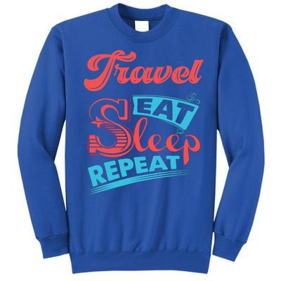 Traveling Lovers Travel Eat Sleep Repeat Gift Tall Sweatshirt