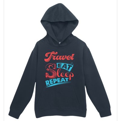 Traveling Lovers Travel Eat Sleep Repeat Gift Urban Pullover Hoodie