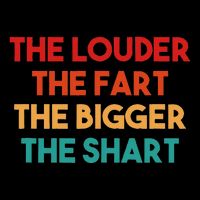 The Louder The Fart The Bigger The Shart City Backpack