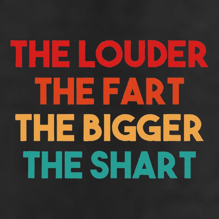 The Louder The Fart The Bigger The Shart 25L Jumbo Tote