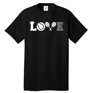 Tennis Love Tennis Fan Tennis Player Gift Tennis Lover Tall T-Shirt