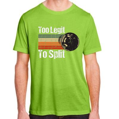 Too Legit To Split Funny Retro Bowling Team Unisex Blower Adult ChromaSoft Performance T-Shirt