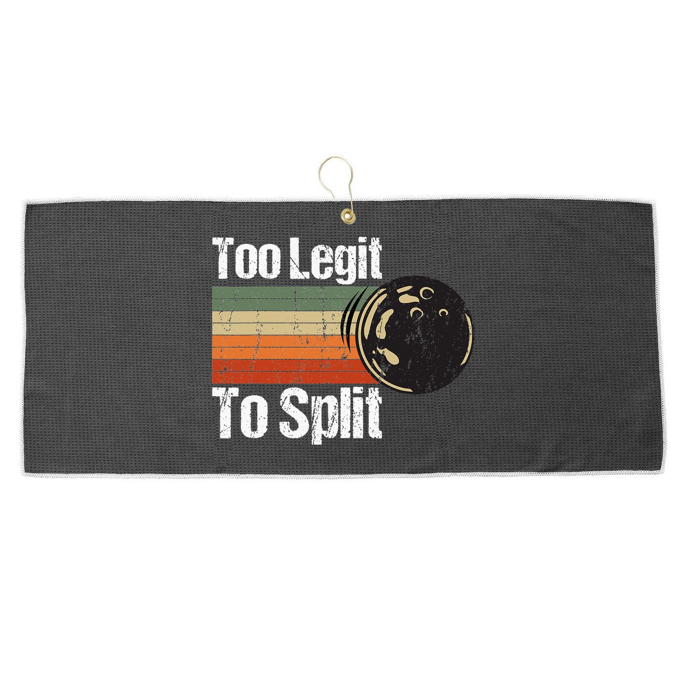 Too Legit To Split Funny Retro Bowling Team Unisex Blower Large Microfiber Waffle Golf Towel