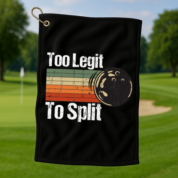Too Legit To Split Funny Retro Bowling Team Unisex Blower Golf Towel