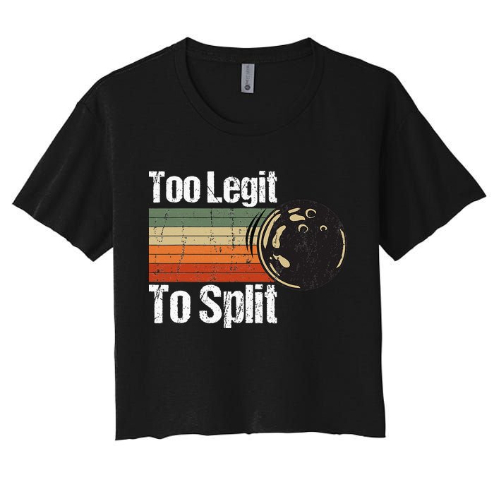 Too Legit To Split Funny Retro Bowling Team Unisex Blower Women's Crop Top Tee