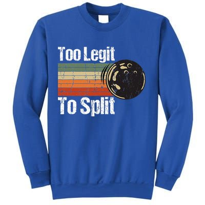 Too Legit To Split Funny Retro Bowling Team Unisex Blower Sweatshirt