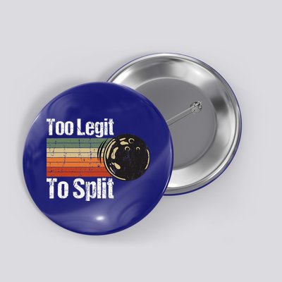 Too Legit To Split Funny Retro Bowling Team Unisex Blower Button