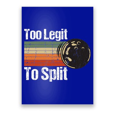 Too Legit To Split Funny Retro Bowling Team Unisex Blower Poster