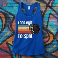 Too Legit To Split Funny Retro Bowling Team Unisex Blower Womens Tank Top