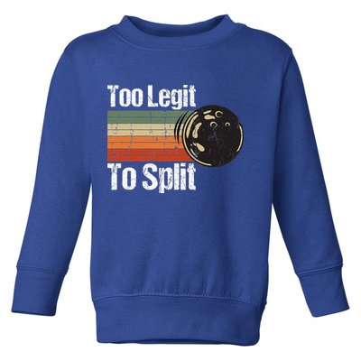 Too Legit To Split Funny Retro Bowling Team Unisex Blower Toddler Sweatshirt