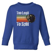 Too Legit To Split Funny Retro Bowling Team Unisex Blower Toddler Sweatshirt