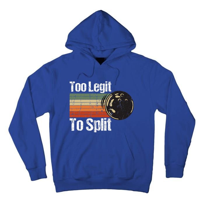 Too Legit To Split Funny Retro Bowling Team Unisex Blower Tall Hoodie