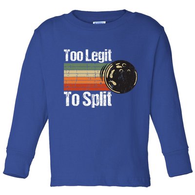 Too Legit To Split Funny Retro Bowling Team Unisex Blower Toddler Long Sleeve Shirt