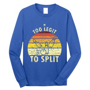 Too Legit To Split Retro Bowling Player Bowler Bowling Lover Long Sleeve Shirt