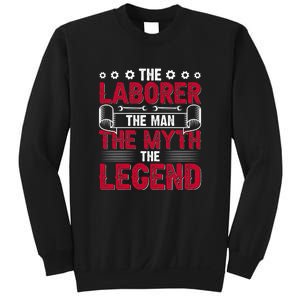 The Laborer The Man The Myth The Legend Labor Day Gift Sweatshirt