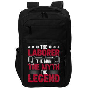 The Laborer The Man The Myth The Legend Labor Day Gift Impact Tech Backpack