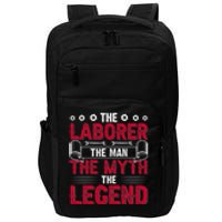 The Laborer The Man The Myth The Legend Labor Day Gift Impact Tech Backpack