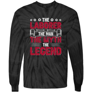 The Laborer The Man The Myth The Legend Labor Day Gift Tie-Dye Long Sleeve Shirt