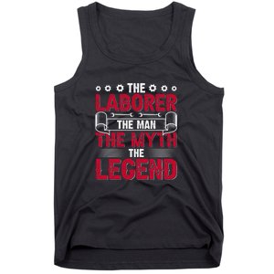 The Laborer The Man The Myth The Legend Labor Day Gift Tank Top