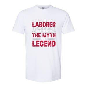 The Laborer The Man The Myth The Legend Labor Day Gift Softstyle CVC T-Shirt