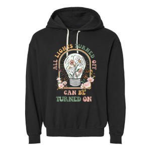 The Light That Turns Off Can Be Turned Back On 2 Sided Garment-Dyed Fleece Hoodie