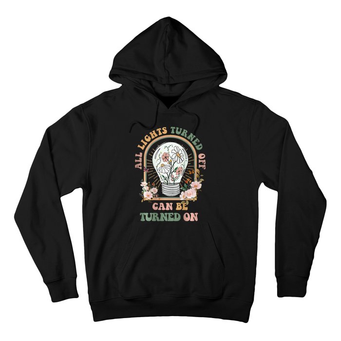 The Light That Turns Off Can Be Turned Back On 2 Sided Hoodie